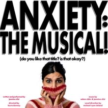 ANXIETY: THE MUSICAL! To Play Lyric Hyperion And The Groundlings This Fall