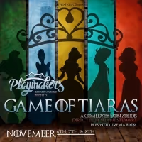 BWW Previews: GAME OF TIARAS turns tragedy into laughter at Playmakers Baton Rouge