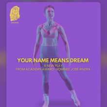YOUR NAME MEANS DREAM to Receive Staged Reading