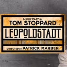Tom Stoppard's LEOPOLDSTADT Returns to the West End in August 2021
