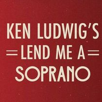 Good Theater Will Present LEND ME A SOPRANO