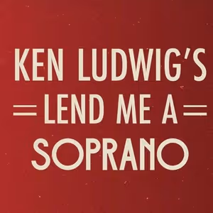 Good Theater Will Present LEND ME A SOPRANO