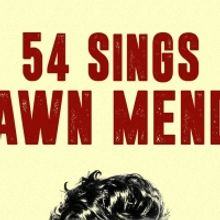 Nicholas Podany, Dan Deluca, Olivia Valli, And More Join 54 SINGS SHAWN MENDES