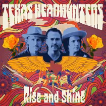 RISE & SHINE Album Released by TEXAS HEADHUNTERS