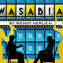 Centenary Stage Set To Open World Premiere Of Wendy Herlich's New Play WASABIA.