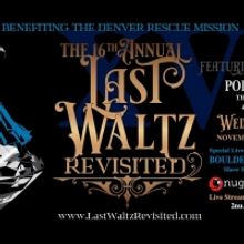 Boulder Theater Presents Virtual Reimagining of 16TH ANNUAL LAST WALTZ REVISITED