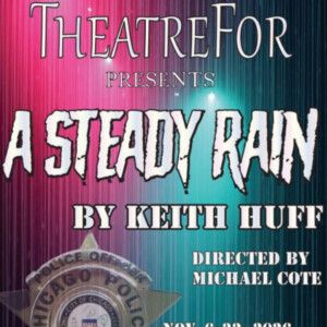 Previews: A STEADY RAIN at TheatreFor