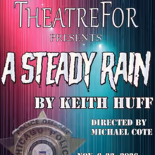 Previews: A STEADY RAIN at TheatreFor