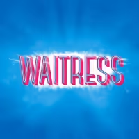 WAITRESS to Play Limited Engagement at Winspear Opera House