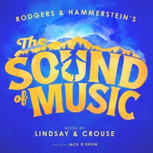 Tickets to THE SOUND OF MUSIC in Chicago to go on Sale on Monday