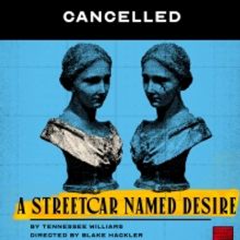 Second Thought Theatre Announces Cancellation Of A STREETCAR NAMED DESIRE