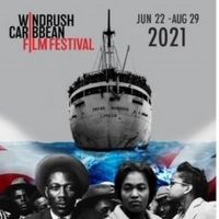 Windrush Caribbean Film Festival to Offer Virtual Sneak Preview of Exciting Films &…