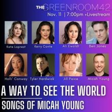 A WAY TO SEE THE WORLD, The Songs Of Micah Young Comes To The Green Room 42 In Novemb