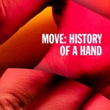 MOVE: THE HISTORY OF A HAND, A LOOK AT MODERN MOBILITY Opens Next Week at California 