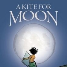 BWW Review: A KITE FOR MOON by Jane Yolen, Heidi E.Y. Stemple, and Matt Phelan