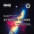 STRANGE BEINGS Sci-Fi Romance to be Presented at Hollywood Fringe Festival Photo
