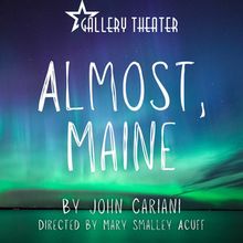 ALMOST, MAINE to be Presented at Gallery Theater