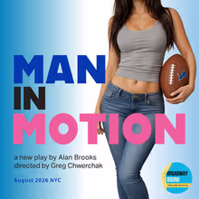 MAN IN MOTION Dark Comedy to Play Broadway Bound Theatre Festival