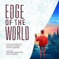 Ethan Slater and Nick Blaemire to Release EDGE OF THE WORLD, World Premiere Concept R