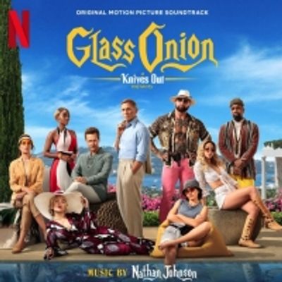GLASS ONION Original Motion Picture Soundtrack Out Today