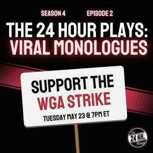 THE 24 HOUR PLAYS To Stage Digital Show Supporting The WGA Strike