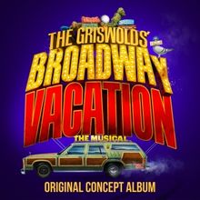 Listen: 'We Are The Griswolds' From THE GRISWOLDS' BROADWAY VACATION
