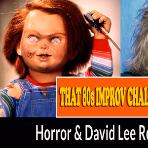 THAT 80s IMPROV CHALLENGE: HORROR & DAVID LEE ROTH EDITION Set For Young Ethels