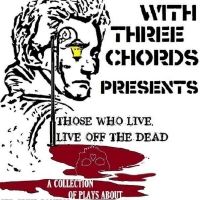 Dialogue With Three Chords Present Plays About Sex, Crime, Politics, And Other Acts…