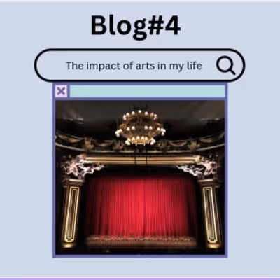 Student Blog: How the Arts Have Changed My Life