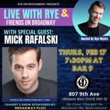 Mick Rafalski to Join LIVE WITH RYE & FRIENDS ON BROADWAY!