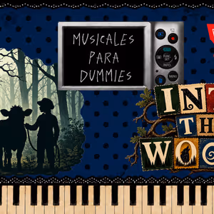 MUSICALES PARA DUMMIES IN TO THE WOODS: cuidado con lo que deseas Video