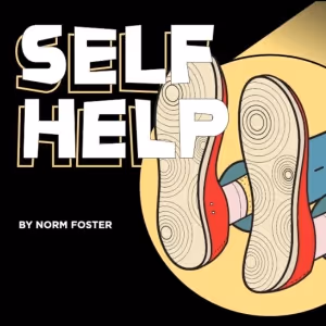 The Old Opera House Theatre Company Presents The Comedy SELF-HELP by Norm Foster As…
