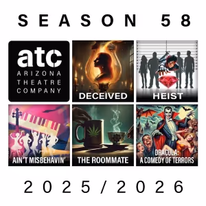 AIN'T MISBEHAVIN', THE ROOMMATE And More Set for Arizona Theatre Company 2025/2026…