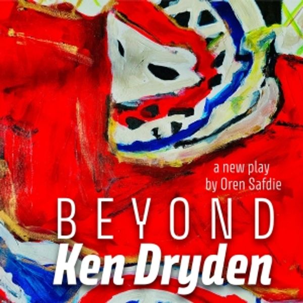Oren Safdie's BEYOND KEN DRYDEN Premieres at The Young Centre For The Performing Arts Photo