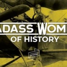 Chicago Detours Hosts BADASS WOMEN OF HISTORY Interactive Virtual Event