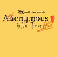 spit&vigor To Premiere ANONYMOUS By Nick Thomas
