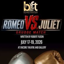 Previews: ROMEO VS. JULIET: GRUDGE MATCH at Encore Theatre And Gallery
