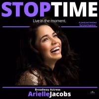 Arielle Jacobs Stops By the STOPTIME: Live in the Moment Podcast