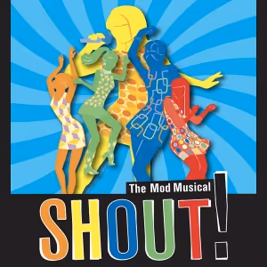 Experience SHOUT! The Mod Musical At IceHouse Through Mid April