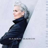 Karen Mason's New Album LET THE MUSIC PLAY Out Today