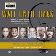 Torrance Theatre Company Stages Suspenseful Production of WAIT UNTIL DARK