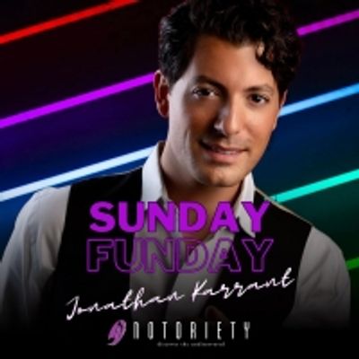 Feature: SUNDAY FUNDAY WITH JONATHAN KARRANT Returns to Notoriety