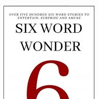 Doug Weller Releases New Literary Collection SIX WORD WONDER
