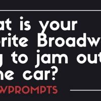 BWW Prompts: What is Your Favorite Show Tune to Sing in the Car?