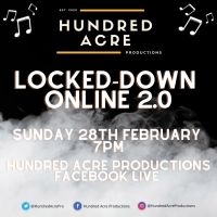Hundred Acre Productions Presents LOCKED-DOWN ONLINE 2.0
