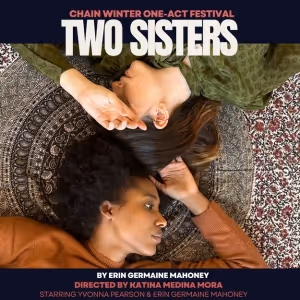 Erin Germaine Mahoney's New Play TWO SISTERS Premieres at The Chain Theatre Festival