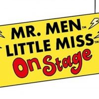MR. MEN AND LITTLE MISS ON STAGE Extends UK Tour To 2020