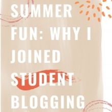 Student Blog: Summer Fun: Why I Joined The BWW Student Blogging Program