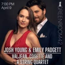 Josh Young and Emily Padgett Will Bring VALJEAN, COSETTE AND A STRING QUARTET to the Green Room 42