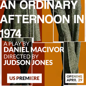 Theatre East Will Present US Premiere of Daniel MacIvor's AN ORDINARY AFTERNOON IN 1974